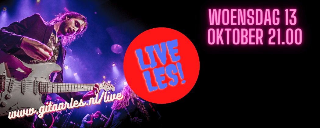 Live gitaarles dinsdag 13 oktober
