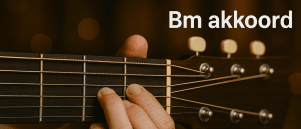Bm akkoord gitaar: wat moet je allemaal weten?