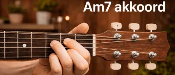 Am7 akkoord gitaar: wat moet je allemaal weten?