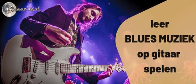 Leer blues muziek op gitaar leren spelen
